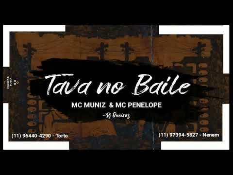 Mc Muniz Mc Penélope - Tava No Baile ( Dj Queiroz )