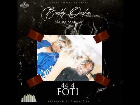 Baddy Oosha ft Naira Marley - 44-4 FOTI
