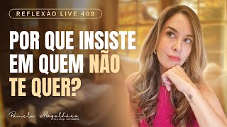 WHY DO YOU INSIST ON SOMEONE WHO DOESN'T WANT YOU? - Reflection Live 409