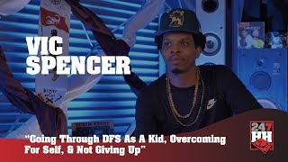 Vic Spencer - Being in a Group Home, Difficult Childhood &amp; Not Giving Up (247HH EXCL)