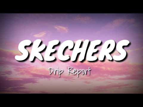 DripReport - Skechers ( Lyrics )