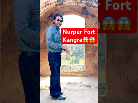 Nurpur Fort Himachal Pardesh | Kangra Fort | History of Fort