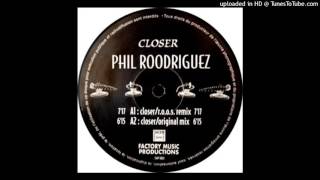 Phil Roodriguez - Closer (R. O. O. S. Remix) [1998]