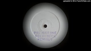 PROJECT ONE - ROUGHNECK (P1 REMIX)