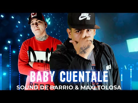 Sound de Barrio ft Maxi Tolosa - Baby cuentale │ Video Lyric 2021
