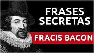 Francis Bacon |  Frases Impactantes