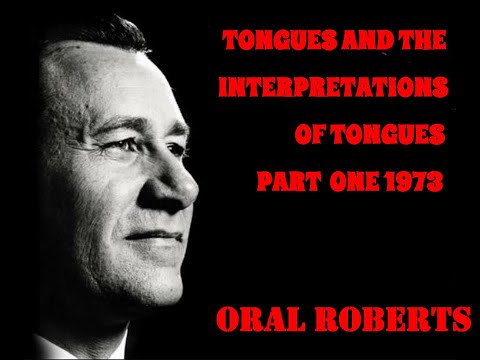 Oral Roberts - Tongues and Interpretation of Tongues - Part 1
