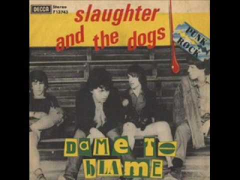 Slaughter & The Dogs - Dame to Blame