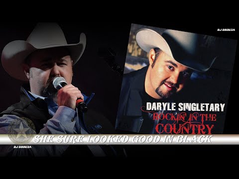 Daryle Singletary  - She Sure Looked Good In Black (2009)