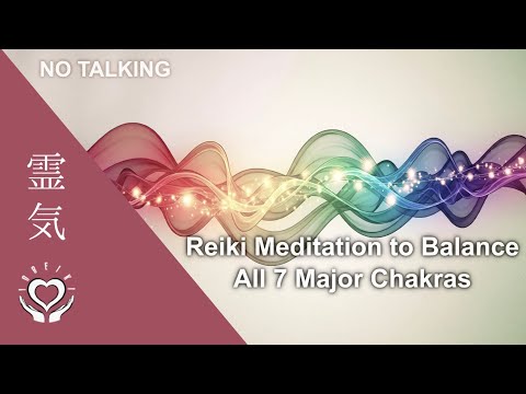 📍Chakra Balancing Reiki | All 7 Chakras Healing & Alignment | Energy Centers Meditation | No Talk
