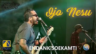 Download lagu ENDANK SOEKAMTI - Ojo Nesu (LIVE SAMARINDA 2020) mp3