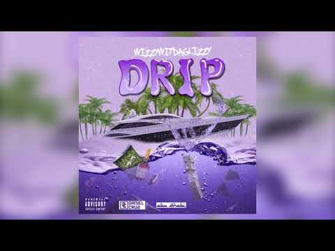 Wizzy - Drip Feat. Abu Dhabi