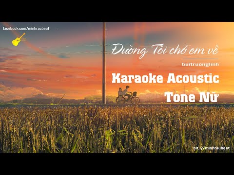 Karaoke - Đường Tôi Chở Em Về - Tone Nữ - buitruonglinh ( Beat Guitar Acoustic)