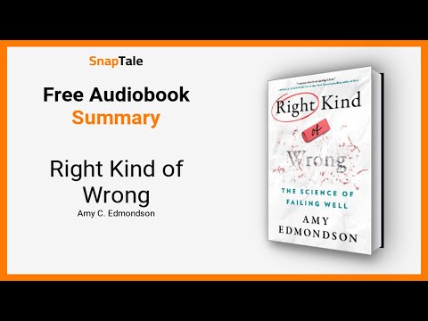Right Kind of Wrong by Amy C. Edmondson: 14 Minute Summary