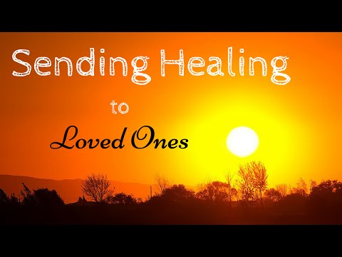 Sending Healing to Loved Ones - Guided Meditation