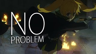 Seraph of the End || No Problem