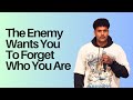 The Enemy Wants You To Forget Who You Are | Pastor Andrew F Carter