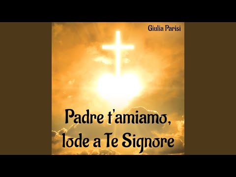 Padre t'amiamo, lode a Te Signore (Versione strumentale)