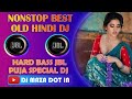 Nonstop Best Hindi DJ Remix 2021 II Hard Bass JBL II Puja Special Dj Songs II DJ MAZA DOT IN