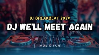 Download lagu Dj We'll Meet Again Breakbeat Full Bass New Remix 2024 mp3 Download lagu Dj We'll Meet Again Breakbeat Full Bass New Remix 2024 mp3