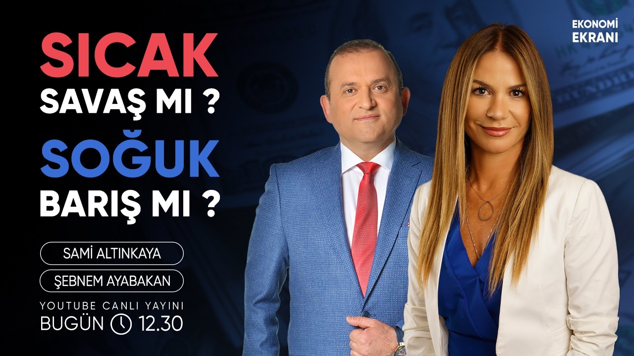 Sıcak Savaş Mı ? Soğuk Barış Mı ? | Şebnem Ayabakan | Ekonomi Ekranı