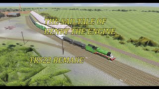 The Sad Tale of Henry The Engine  TRS22 Remake