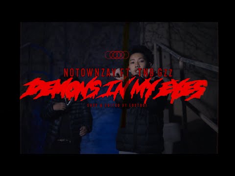 NoTownZay ft. TNB Gzz - Demons In My Eyes (Official Music Video)