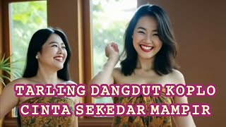 Download lagu 𝚃𝙰𝚁𝙻𝙸𝙽𝙶 𝙳𝙰𝙽𝙶𝙳𝚄𝚃 𝙺𝙾𝙿𝙻𝙾 || 𝙲𝙸𝙽𝚃𝙰 𝚂𝙴𝙺𝙴𝙳𝙰𝚁 𝙼𝙰𝙼𝙿𝙸𝚁 || 𝙿𝙰𝙻𝙸𝙽𝙶 𝙰𝚂𝙾𝚈 mp3