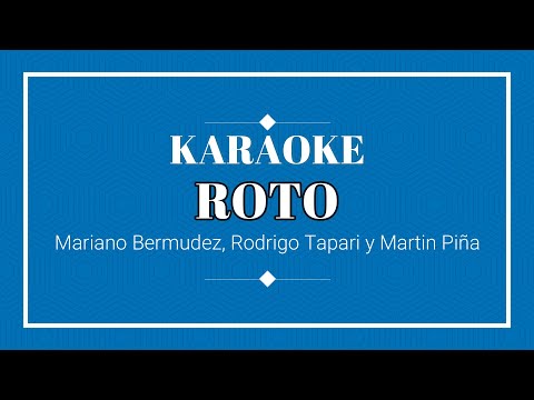 Karaoke "ROTO" (Mariano Bermúdez, Rodrigo Tapari y Martin Piña) - KARAOKE SIN PUBLICIDAD