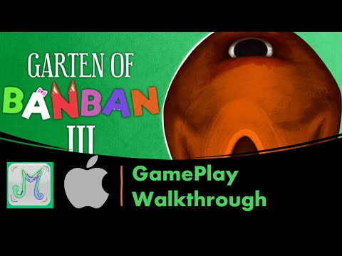 Garten Of BanBan 3 - iOS Mobile GamePlay Walkthrough