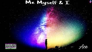 Ace &quot;Me, Myself &amp; I (Freestyle)&quot; Official Audio