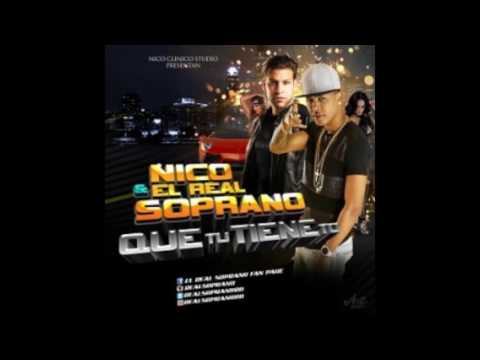 Nico ft El Real Soprano - Que tu tiene To