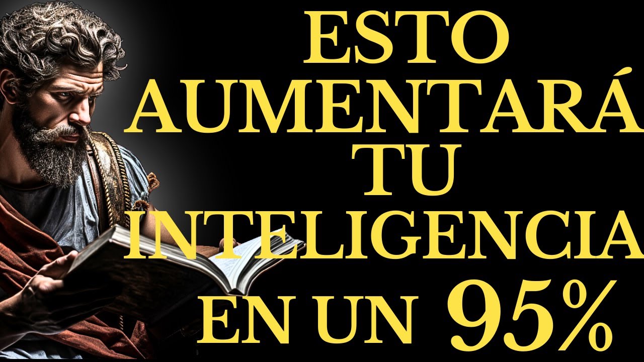LEECCIONES ESTOICAS para AUMENTAR tu INTELIGENCIA al MÁXIMO (ESTOICISMO)