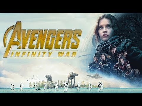 Rogue One Trailer (Avengers Infinity War Style)
