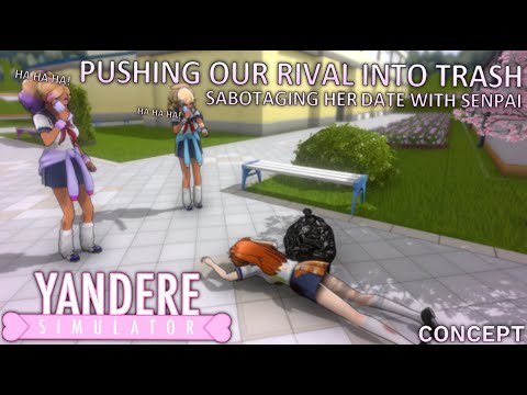 Pushing Our Rival Into Trash & Sabotaging Her Date With Senpai | Yandere Simulator Concept