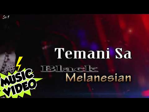 Rayn Gamai & Luddy sikowai | Black Melanesian - Temani Sa ( Official Music Video )
