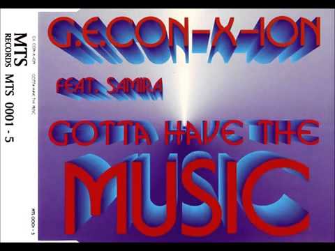 ▶G E  Con X Ion Feat  Samira   Gotta Have The Music