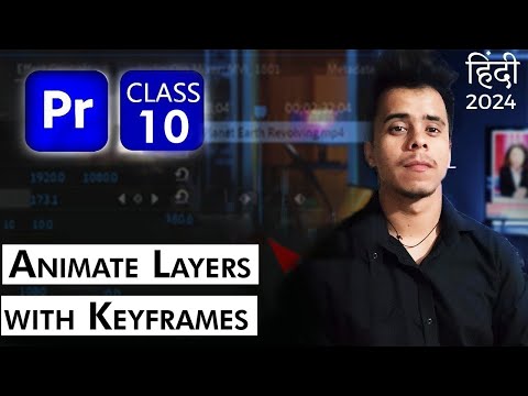 Animate Layers with Keyframes | Step by Step Class 10 | Adobe Premiere Pro Tutorial 2024