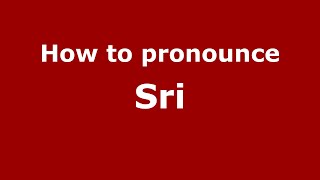 How to pronounce Sri