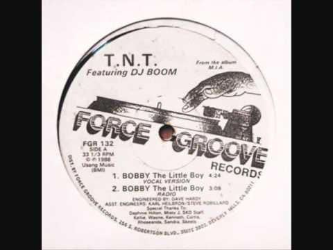 TNT Feat. DJ Boom - Bobby (The Little Boy) (Force Groove 1988)