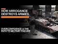 How Arrogance Destroys Armies Overconfidence And The Road To Military Failure