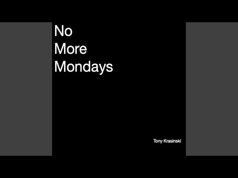 No More Mondays