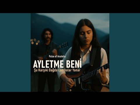 Ayletme Beni (Anatolian Psychedelic Rock)
