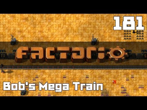 Let's Play Factorio Bob's Mega Train Part 181