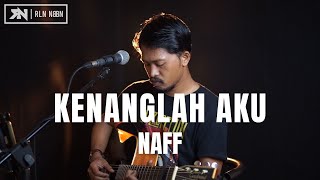 Download lagu KENANGLAH - AKU NAFF (LIVE COVER ROLIN NABABAN) mp3