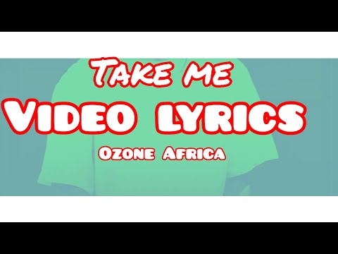 Ozone Africa-Take me_video lyrics