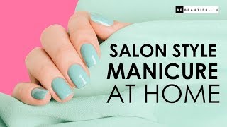 Salon Style Manicure At Home | How To Do Manicure At Home | Nail Care Routine | Be Beautiful