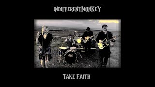Indifferentmonkey - Take Faith video