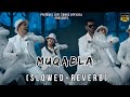 Muqabla Slowed Reverb Tanishk Bagchi Yash Narvekar Parampara Thakur Lofi Songs