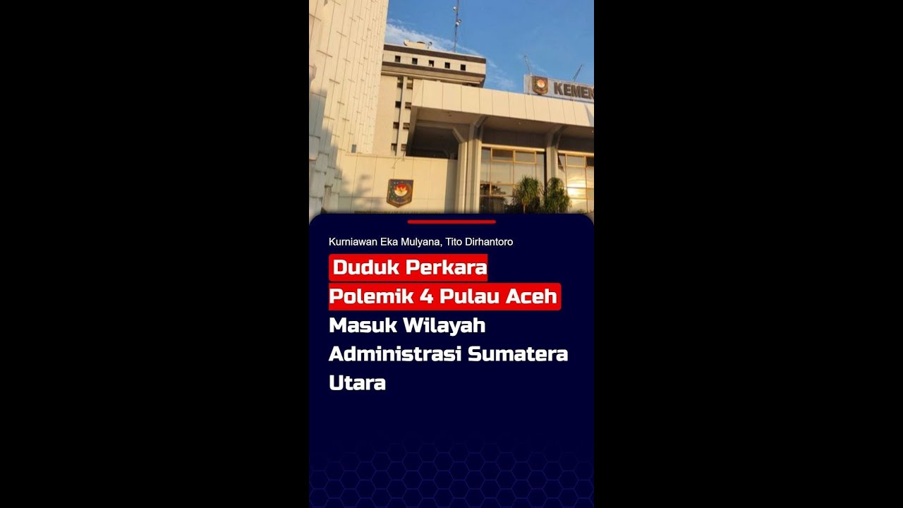 Duduk Perkara Polemik 4 Pulau Aceh Masuk Wilayah Administrasi Sumatra Utara #short